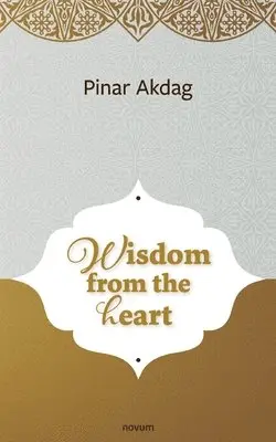 Pinar Akdag - Wisdom from the heart, Häftad. Tillgänglighet: Lägg i varukorg