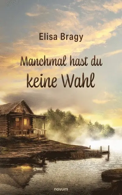 Elisa Bragy - Manchmal hast du keine Wahl, E-bok. Tillgänglighet: Lägg i varukorg