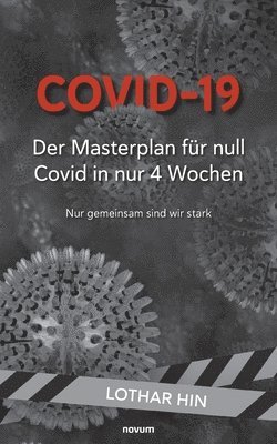 Lothar Hin - Covid-19 - Der Masterplan für null Covid in nur 4 Wochen, Häftad