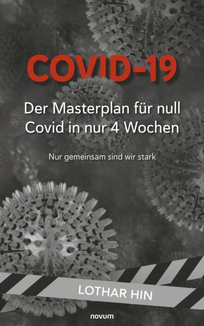 Lothar Hin - Covid-19 – Der Masterplan für null Covid in nur 4 Wochen, E-bok. Tillgänglighet: Lägg i varukorg