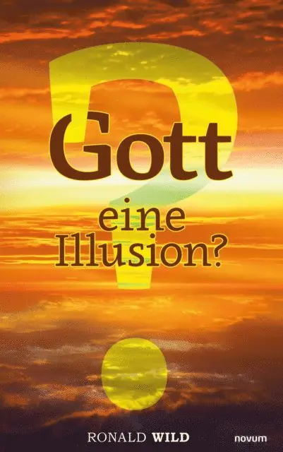 Ronald Wild - Gott – eine Illusion?, E-bok. Tillgänglighet: Lägg i varukorg