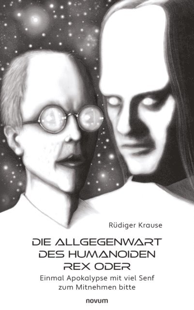 Rudiger Krause - Die Allgegenwart des Humanoiden Rex oder, E-bok