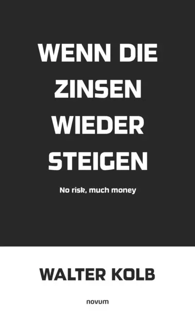 Walter Kolb - Wenn die Zinsen wieder steigen, E-bok. Tillgänglighet: Lägg i varukorg
