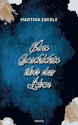 Martina Eberle - Eine Geschichte über das Leben, Häftad. Tillgänglighet: Lägg i varukorg