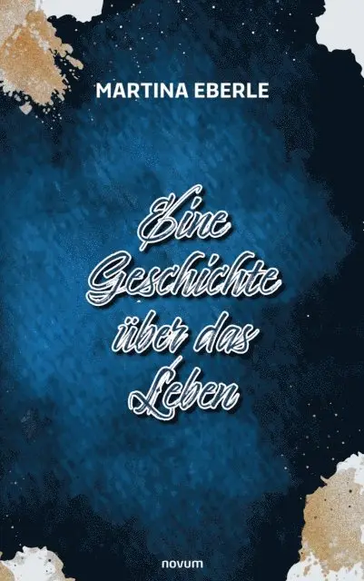 Martina Eberle - Eine Geschichte über das Leben, E-bok. Tillgänglighet: Lägg i varukorg