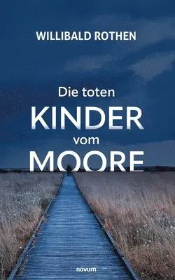 Willibald Rothen - toten Kinder vom Moore, Häftad. Tillgänglighet: Lägg i varukorg