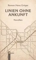 Roman Hans Gröger - Linien ohne Ankunft, Häftad. Tillgänglighet: Lägg i varukorg