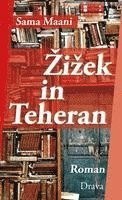 Sama Maani - Zizek in Teheran, Inbunden