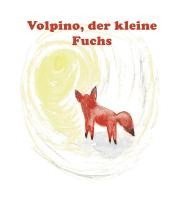 Reinhilde Rießner - Volpino, der kleine Fuchs, Inbunden
