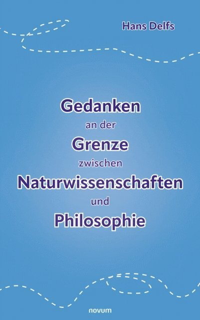 Hans Delfs - Gedanken an der Grenze zwischen Naturwissenschaften und Philosophie, E-bok