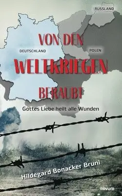 Hildegard Bonacker Bruni - Von den Weltkriegen beraubt, Häftad. Tillgänglighet: Lägg i varukorg