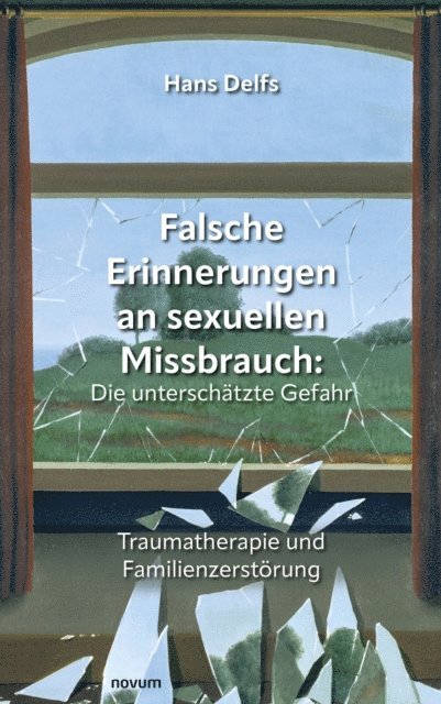 Hans Delfs - Falsche Erinnerungen an sexuellen Missbrauch: Die unterschätzte Gefahr, E-bok