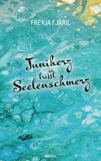 Freyja Fjaril - Juniherz trifft Seelenschmerz, E-bok