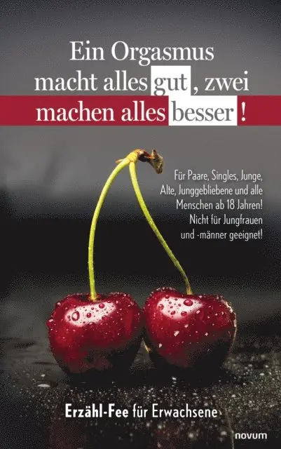 Erzahl-Fee fur Erwachsene - Ein Orgasmus macht alles gut, zwei machen alles besser!, E-bok. Tillgänglighet: Lägg i varukorg