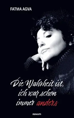 Fatma Agva - Wahrheit ist, ich war schon immer anders, Häftad. Tillgänglighet: Lägg i varukorg