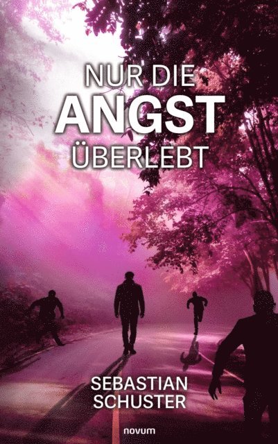 Sebastian Schuster - Nur die Angst überlebt, E-bok