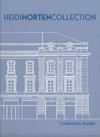 Agnes Husslein-Arco, Matthias Boeckl, Véronique Abpurg, Rolf H. Johannsen, Christiane Kuhlmann, Andreas Narzt, Verena Traeger, Pia Sääf, Annkathrin Weber, Agnes Husslein-Arco, Rolf H. Johannsen, Vienna Heidi Horten Collection - HEIDI HORTEN COLLECTION, Inbunden