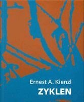 Ernest A. Kienzl, Carl Aigner, Hartwig Knack, Lisa Ortner-Kreil, Thomas Pulle, Ernest A. Kienzl - Ernest A. Kienzl, Häftad