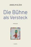 Anselm Glück - Die Bühne als Versteck, Häftad
