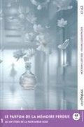 Le parfum de la m�moire perdue - Franz�sische Krimi-Lekt�re A1-A2 (+ Audio-Online)