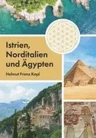 Helmut Franz Kapl - Istrien, Norditalien und Ägypten, Häftad. Tillgänglighet: Lägg i varukorg