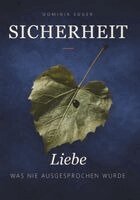 Dominik Egger - SICHERHEIT- LIEBE WAS NIE AUSGESPROCHEN WURDE, Häftad