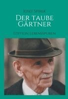 Josef Spirek Posthum - Der taube Gärtner, Häftad