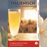 Giorgia Testa, EasyOriginal Verlag, Ilya Frank - Il cinema sotto le stelle - Italienisch lernen mit lustigen Kurzgeschichten A1-A2 (+ Audio-CD), Häftad