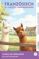 Gaëlle Chassagne, EasyOriginal Verlag, Ilya Frank - L'Alpaga de Normandie - Französisch lernen mit lustigen Kurzgeschichten A1-A2 (+ Audio-Online), Häftad