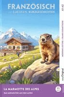 Gaëlle Chassagne, EasyOriginal Verlag, Ilya Frank - La Marmotte des Alpes - Französisch lernen mit lustigen Kurzgeschichten A1-A2 (+ Audio-Online), Häftad