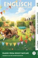 Emily Carroway, EasyOriginal Verlag, Ilya Frank - Diaries from Doggy Daycare - Englisch lernen mit lustigen Kurzgeschichten A2-B1 (+ Audio-Online), Häftad