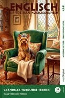 Emily Carroway, EasyOriginal Verlag, Ilya Frank - Grandma's Yorkshire Terrier - Englisch lernen mit lustigen Kurzgeschichten A2-B1 (+ Audio-Online), Häftad. Tillgänglighet: Lägg i varukorg