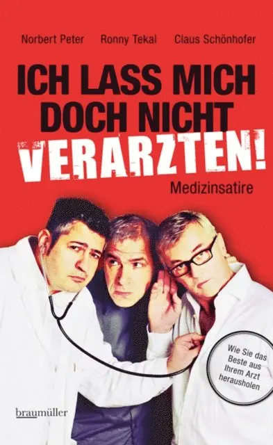 Claus Schonhofer, Ronny Tekal, Norbert Peter - Ich lass mich doch nicht verarzten!, E-bok. Tillgänglighet: Lägg i varukorg