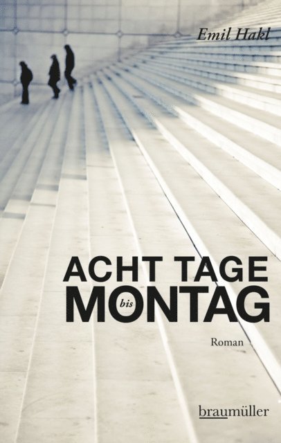 Emil Hakl - Acht Tage bis Montag, E-bok