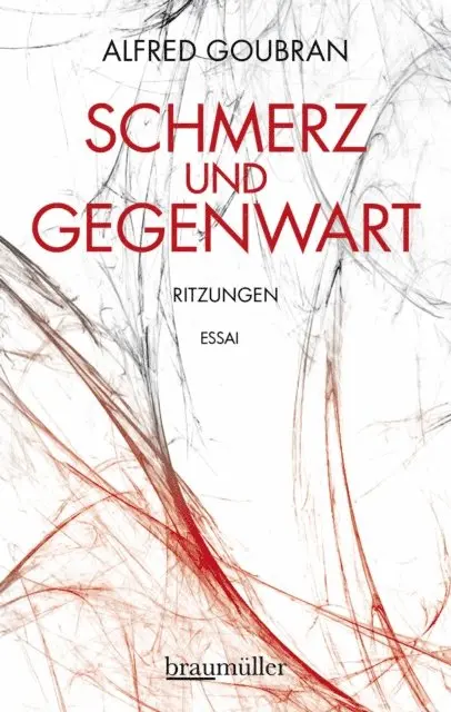 Alfred Goubran - Schmerz und Gegenwart, E-bok. Tillgänglighet: Lägg i varukorg