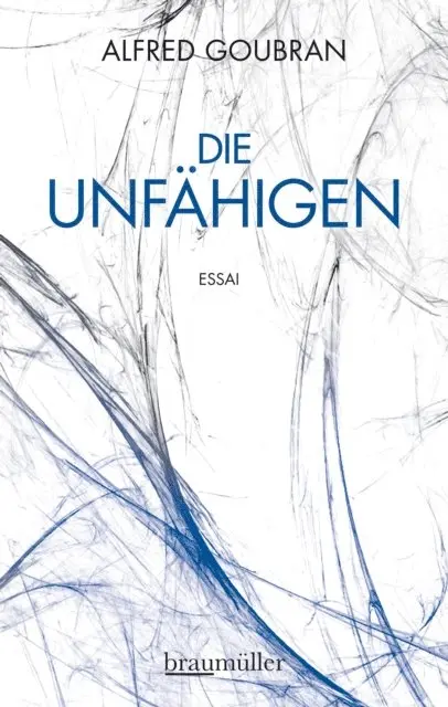 Alfred Goubran - Die Unfähigen, E-bok. Tillgänglighet: Lägg i varukorg