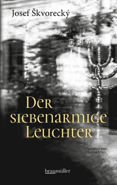 Josef Skvorecky - Der siebenarmige Leuchter, E-bok