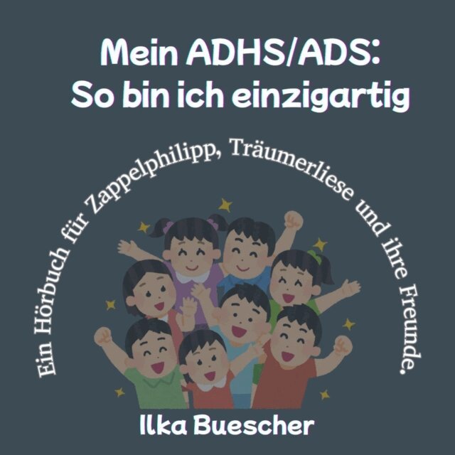 Buescher Ilka Buescher - Mein ADHS/ADS: So bin ich einzigartig, Ljudbok