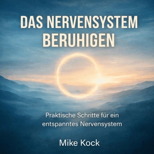 Kock Mike Kock - Das Nervensystem beruhigen, Ljudbok. Tillgänglighet: Lägg i varukorg