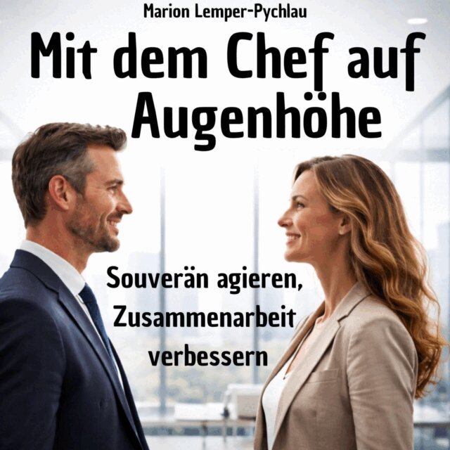 Lemper-Pychlau Marion Lemper-Pychlau - Mit dem Chef auf Augenhohe, Ljudbok