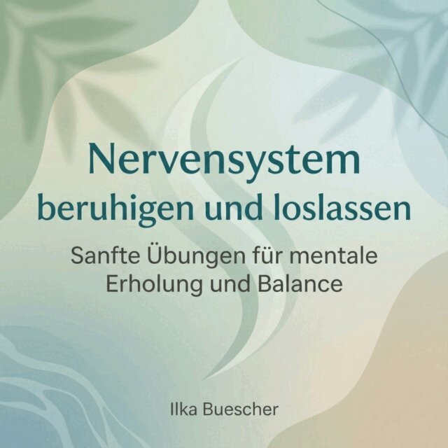 Buescher Ilka Buescher - Nervensystem beruhigen und loslassen, Ljudbok