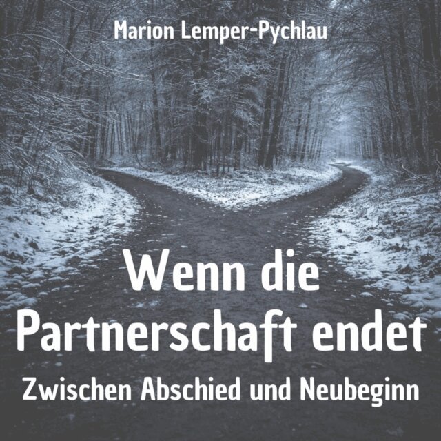 Lemper-Pychlau Marion Lemper-Pychlau - Wenn die Partnerschaft endet, Ljudbok