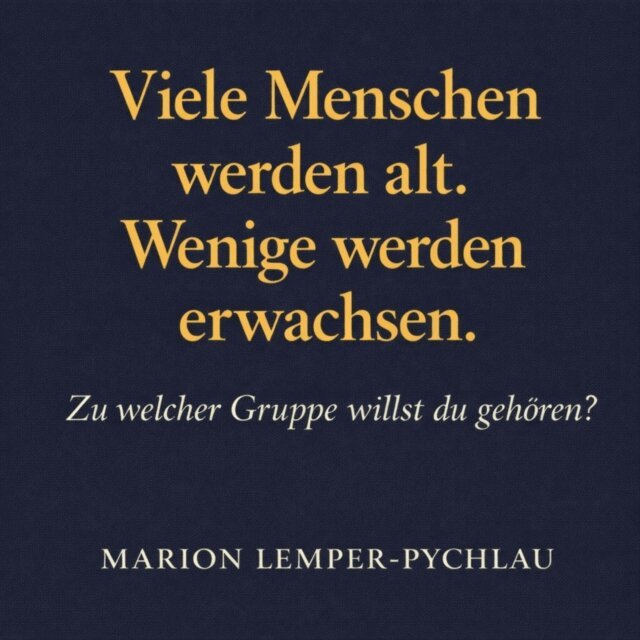 Lemper-Pychlau Marion Lemper-Pychlau - Viele Menschen werden alt. Nur wenige werden erwachsen, Ljudbok