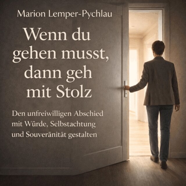 Lemper-Pychlau Marion Lemper-Pychlau - Wenn du gehen musst, dann geh mit Stolz, Ljudbok