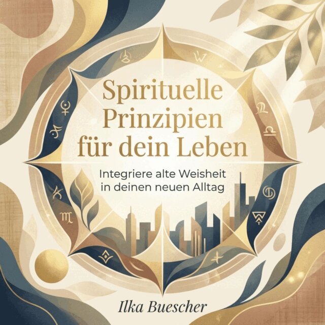 Buescher Ilka Buescher - Spirituelle Prinzipien fur dein Leben, Ljudbok