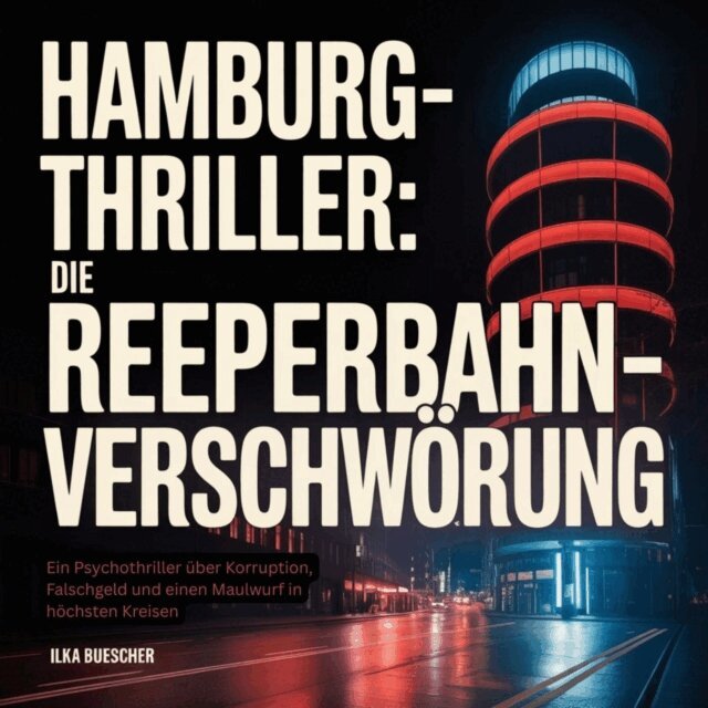 Buescher Ilka Buescher - Hamburg-Thriller - Die Reeperbahn-Verschworung, Ljudbok
