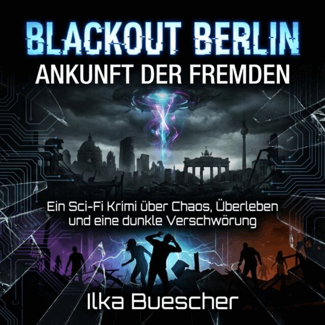 Buescher Ilka Buescher - Blackout Berlin: Ankunft der Fremden, Ljudbok