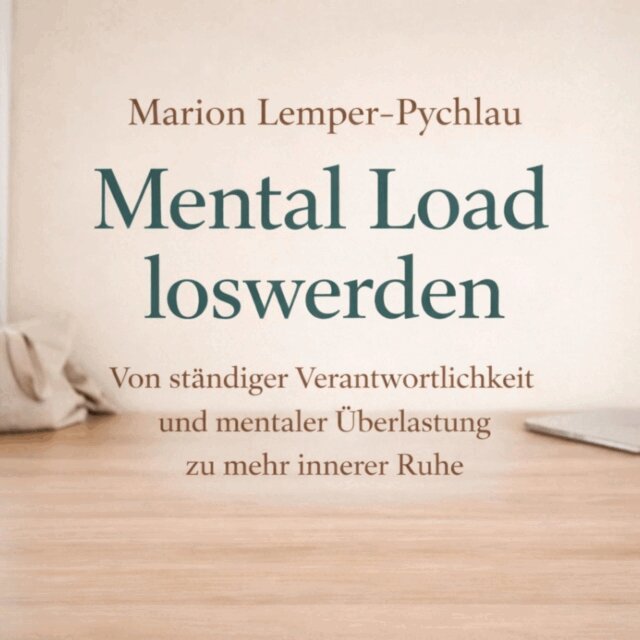 Lemper-Pychlau Marion Lemper-Pychlau - Mental Load loswerden, Ljudbok