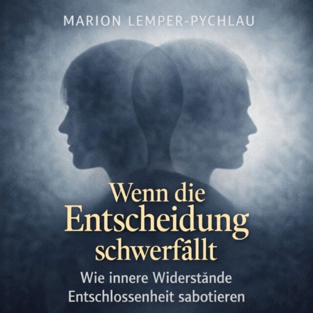 Lemper-Pychlau Marion Lemper-Pychlau - Wenn die Entscheidung schwerfällt, Ljudbok