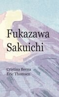 Cristina Berna, Eric Thomsen - Fukazawa Sakuichi, Inbunden. Tillgänglighet: Lägg i varukorg